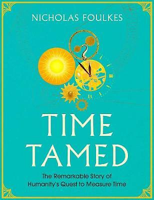 Time Tamed by Nicholas Foulkes (Hardcover, 2019)