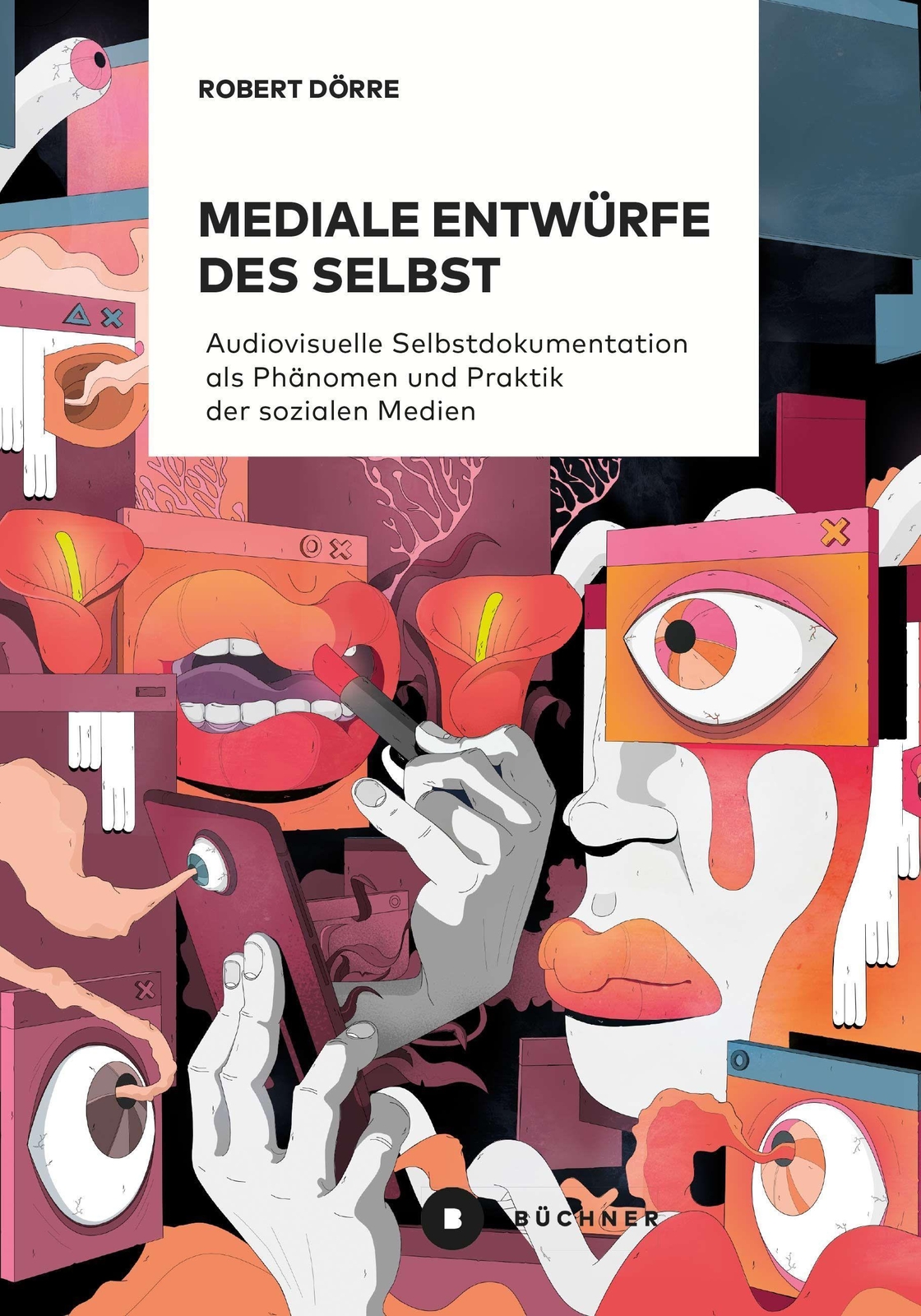 Thumbnail - Mediale Entwürfe Des Selbst Robert Dörre