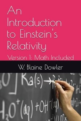 An Introduction to Einstein's Relativity Version 1: Mat -  NEW W. BLAINE. DOWL 2