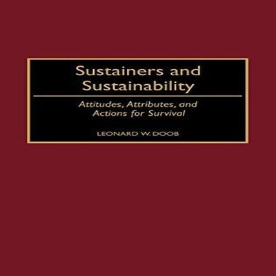 Sustainers and Sustainability Attitudes Attributes and Actions fo