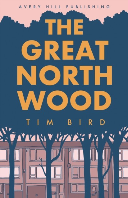 The Great North Wood by Tim Bird (Paperback Book)