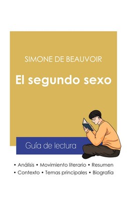 Guía de lectura El segundo sexo de Simone de Beauvoir (análisis literario de...