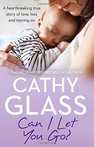 Can I Let You Go?: A heartbreaking true story of love, loss... - Glass, Cathy