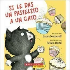 Si le das un pastelito a un gato (If You Give a Cat a Cupcake) - GOOD