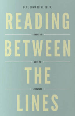 Reading Between the Lines (Redesign): A Christian Guide to Literature (Tu - GOOD