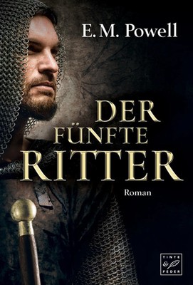 Der fünfte Ritter E. M. Powell Taschenbuch Der fünfte Ritter 458 S. Deutsch 2017