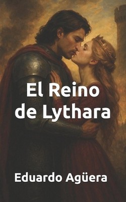 El reino de Lythara: Amor prohibido en la Corona de Fuego. (ROMANCE HIST?RICO) b