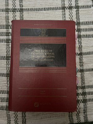 Processes of Constitutional Decisionmaking : Cases and Materials (8th Edition)