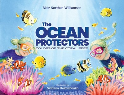 The Ocean Protectors: Colors Of The Coral Reef