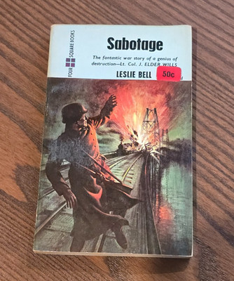 SABOTAGE: The Story Of Lt.Col. J. Elder Wills, Published by T.Werner Laurie 1957