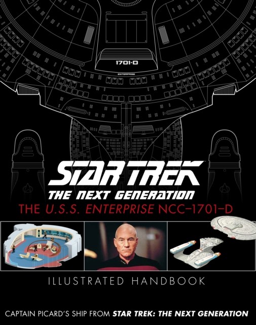 Star Trek The Next Generation: The U.S.S. Enterprise NCC-1701-D Illustrated