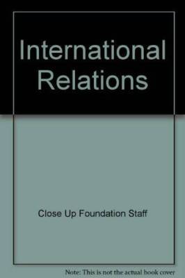 International Relations - Paperback By Close Up Foundation Staff - VERY GOOD