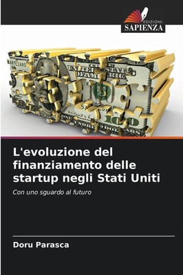 L'evoluzione del finanziamento delle startup negli Stati Uniti Doru Parasca Buch