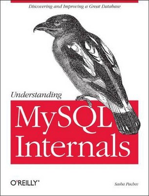 Understanding MySQL Internals: Discovering and Improving a Great Database by Sas
