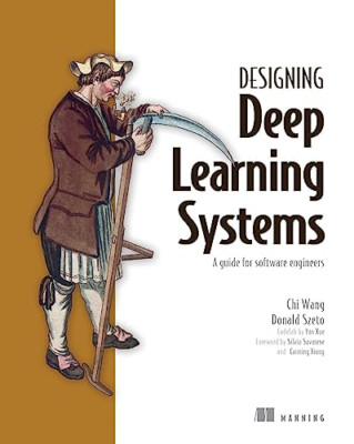Software Engineer's Guide to Deep Learning System Desig - Paperback NEW Wang, Ch