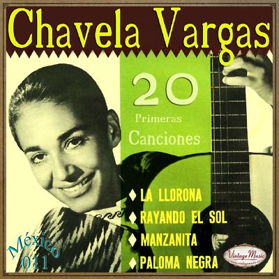 CHAVELA VARGAS Mexico Collection CD #11/100 - MEXICAN Ranchera Cancion Llorona