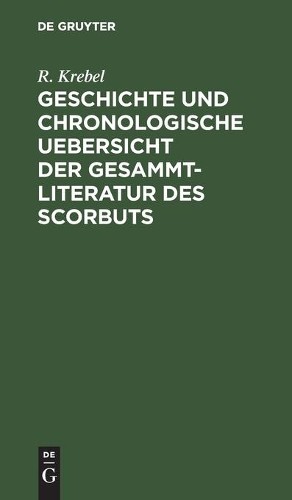 R Krebel Geschichte Und Chronologische Uebersicht Der Gesammtliteratu (Hardback)