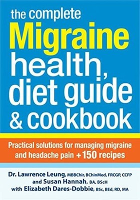 Complete Migraine Health, Diet Guide and Cookbook: Buch Robert Rose Inc