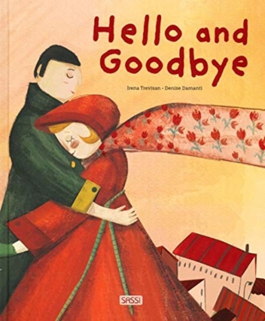 Hello and Goodbye by Irena Trevisan HARDBACK 9788830300682