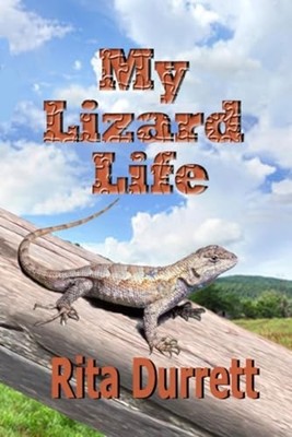 My Lizard Life -  NEW RITA. DURRETT 2023-06-25