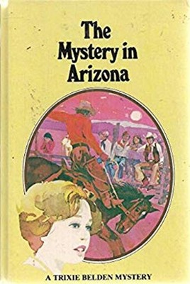 Trixie Belden and the Mystery in Arizona Hardcover Julie Campbell