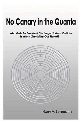 No Canary in the Quanta: Who Gets to Decide if the Large Hadron Collider is Wort