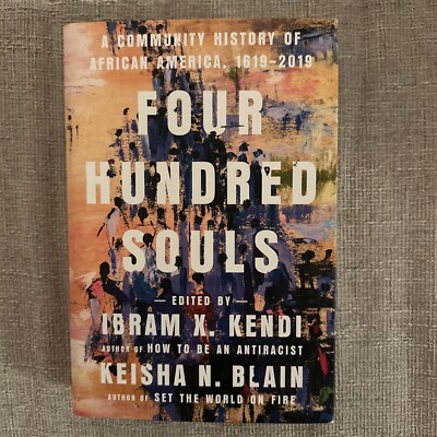 Four Hundred Souls. Ibram X. Kendi, Keisha N. Blain.  Initialed first edition HC