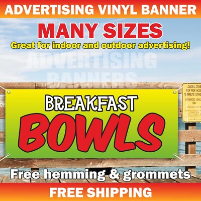 BREAKFAST BOWLS Advertising Banner Vinyl Mesh Sign Lunch Dinner Buffet Bar Cafe