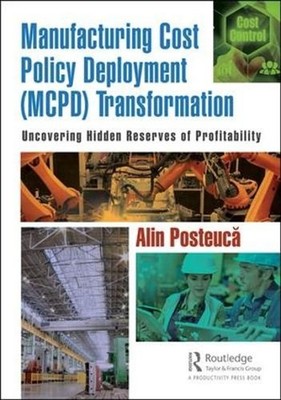 Manufacturing Cost Policy Deployment (MCPD) Transformation: Uncovering Hidden Re