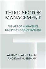 Third Sector Management: The Art of Managing Nonprofit Organizations (Not In A