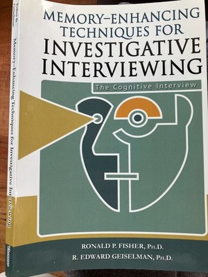 MEMORY-ENHANCING TECHNIQUES FOR INVESTIGATIVE INTERVIEW Ronald P. Fisher Ph.D.