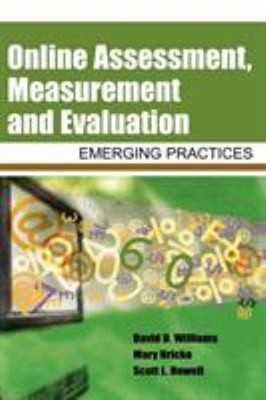 Online Assessment, Measurement and Evaluation : Emerging Practice