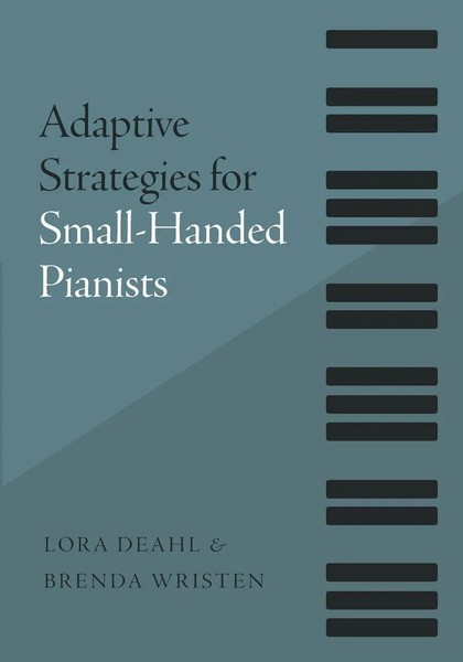 Adaptive Strategies For Small-Handed Pianists Lora Deahl (U. A.) Taschenbuch-image