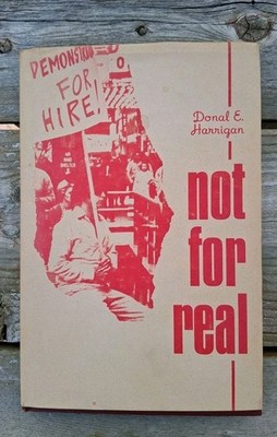 Donal E Harrigan / Not for Real 1st Edition 1967 HC