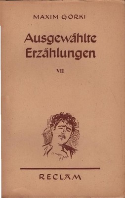 Ausgewählte Erzählungen; 7 Reclams Universal Bibliothek; 4772 Gorki, Maxim