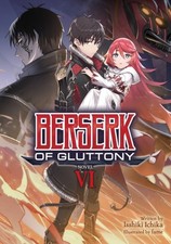 Image of Berserk of Gluttony (Light Novel) Vol. 6 by Isshiki Ichika PAPERBACK