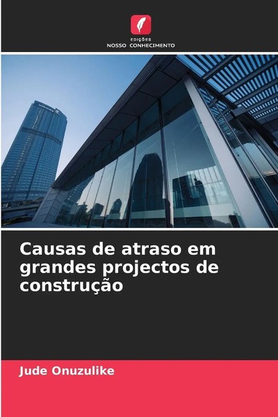 Causas De Atraso Em Grandes Projectos De ConstruçãO Jude Onuzulike Taschenbuch-image