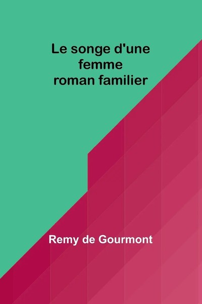 Le Songe D'une Femme Roman Familier Remy De Gourmont Taschenbuch FranzöSisch-image