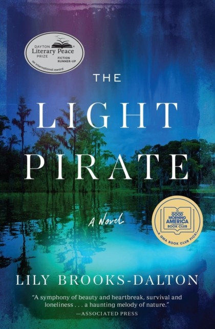 The Light Pirate  GMA Book Club Selection by Lily Brooks-Dalton PAPERBACK
