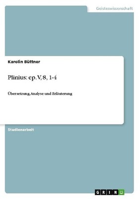 Plinius: ep. V, 8, 1-4 Karolin Büttner