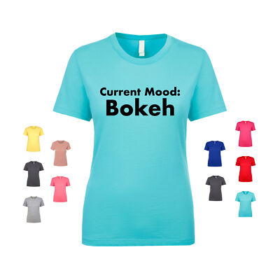 Current Mood: Bokeh photography camera focus art creative Women's T Shirt