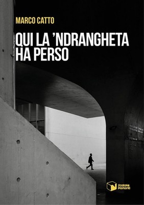 Marco Catto Qui la 'Ndrangheta ha perso (Paperback)
