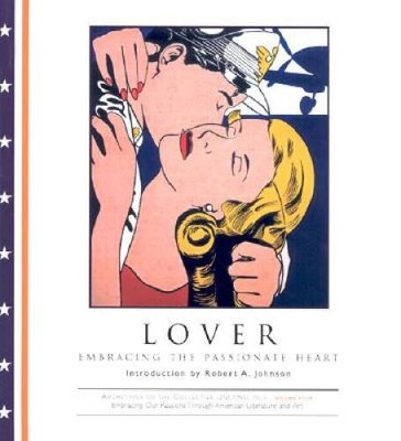 Lover: Embracing the Passionate Heart (Archetypes of the Collective  - VERY GOOD
