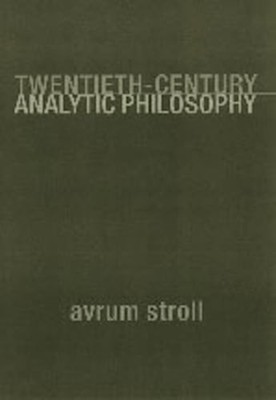 Twentieth-Century Analytic Philosophy by Professor Stroll, Avrum: Used