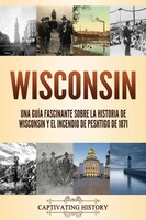 Wisconsin Captivating History Taschenbuch Kartoniert / Broschiert Spanisch 2021