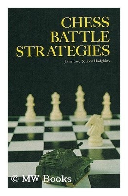 CHESS BATTLE STRATEGIES By John Love - Hardcover *Excellent Condition*