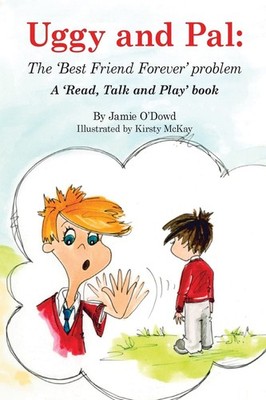 Uggy and Pal: No one wants to play with me!,O'Dowd, Jamie Jamie 