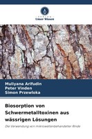 Muliyana Arifudin (U. A.) | Biosorption Von Schwermetalltoxinen Aus WäSsrigen...
