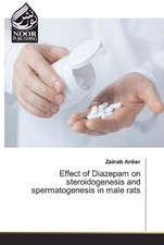 Zainab Anber Effect of Diazepam on steroidogenesis and spermatogenes (Tascabile)