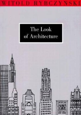 The Look of Architecture - Hardcover By Rybczynski, Witold - GOOD